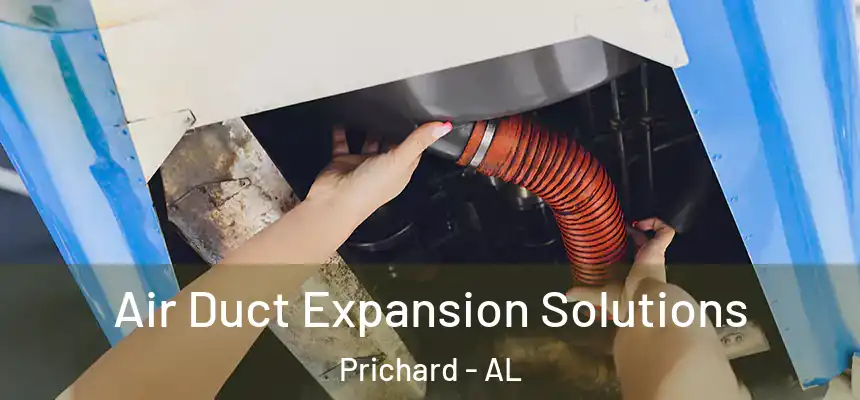 Air Duct Expansion Solutions Prichard - AL