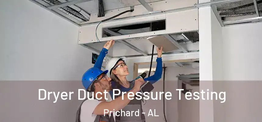  Dryer Duct Pressure Testing Prichard - AL