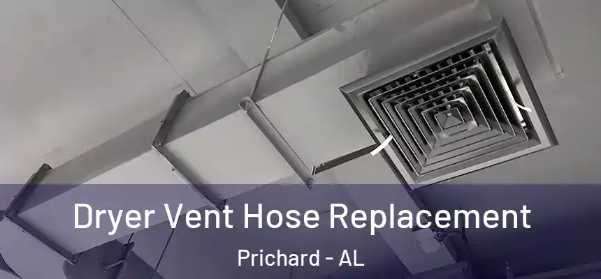Dryer Vent Hose Replacement Prichard - AL