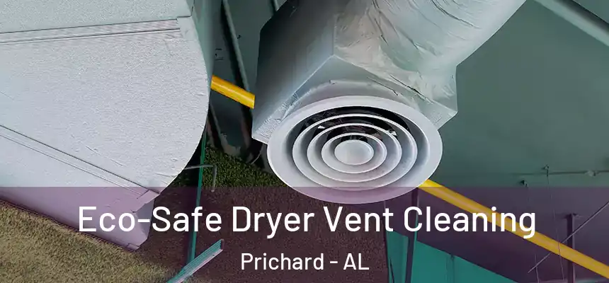 Eco-Safe Dryer Vent Cleaning Prichard - AL