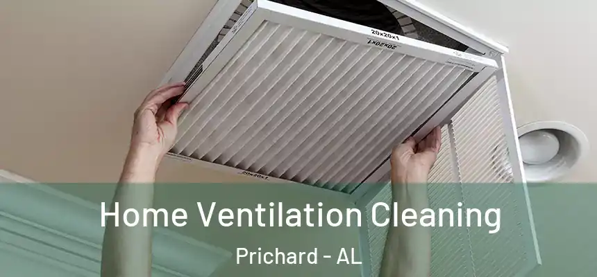 Home Ventilation Cleaning Prichard - AL