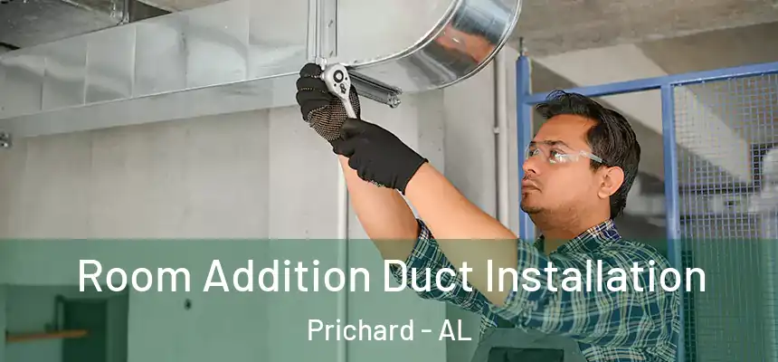  Room Addition Duct Installation Prichard - AL