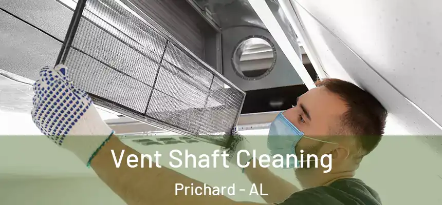 Vent Shaft Cleaning Prichard - AL